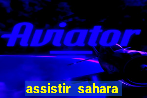 assistir sahara filme de 2005